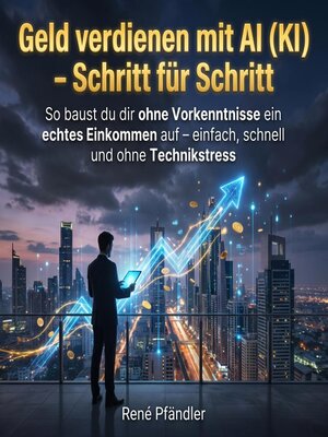 cover image of Geld verdienen mit AI (KI) – Schritt für Schritt